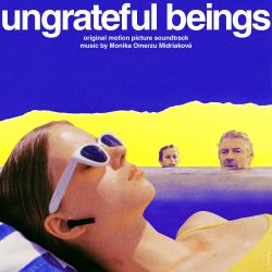 Ungrateful Beings Original Motion Picture Soundtrack. Передняя обложка. Нажмите, чтобы увеличить. Ungrateful Beings Original Motion Picture Soundtrack. Передняя обложка. Нажмите, чтобы увеличить.