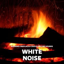 Burning Fireplace & Crackling Fire Sounds White Noise, Loopable. Передняя обложка. Нажмите, чтобы увеличить.