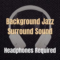 Background Jazz Surround Sound Headphones Required. Передняя обложка. Нажмите, чтобы увеличить. Background Jazz Surround Sound Headphones Required. Передняя обложка. Нажмите, чтобы увеличить.