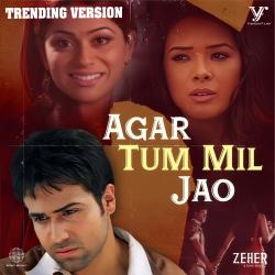 Agar Tum Mil Jao Trending Version - Single. Передняя обложка. Нажмите, чтобы увеличить.