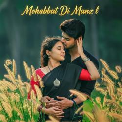 Mohabbat Ki Manzil - Single. Передняя обложка. Нажмите, чтобы увеличить.