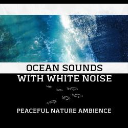 Peaceful Nature Ambience: Ocean Sounds with White Noise, Loopable. Передняя обложка. Нажмите, чтобы увеличить.