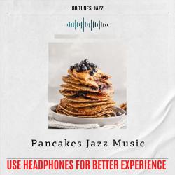 Pancakes Jazz Music Use Headphones for Better Experience. Передняя обложка. Нажмите, чтобы увеличить. Pancakes Jazz Music Use Headphones for Better Experience. Передняя обложка. Нажмите, чтобы увеличить.