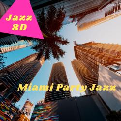 Miami Party Jazz 8D Effect. Передняя обложка. Нажмите, чтобы увеличить.