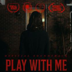Play With Me Original Motion Picture Soundtrack - Single. Передняя обложка. Нажмите, чтобы увеличить.