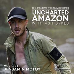 Uncharted Amazon With Ash Dykes Music from the Original TV Series. Передняя обложка. Нажмите, чтобы увеличить.