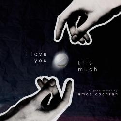 I love you this much Original Motion Picture Soundtrack. Передняя обложка. Нажмите, чтобы увеличить.