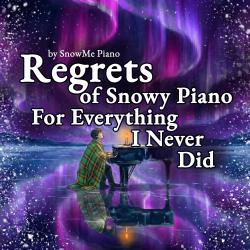 Regrets of Snowy Piano For Everything I Never Did. Передняя обложка. Нажмите, чтобы увеличить.