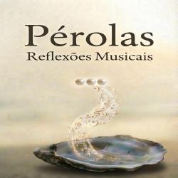 Pérolas: Reflexões Musicais Trilha Sonora Instrumental. Передняя обложка. Нажмите, чтобы увеличить.