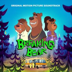 Breaking Bear Original Motion Picture Soundtrack. Передняя обложка. Нажмите, чтобы увеличить.