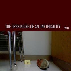 The Upbringing of an Unethicality, Part 2 - EP. Передняя обложка. Нажмите, чтобы увеличить.