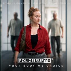 Polizeiruf 110: Your Body My Choice Original Motion Picture Soundtrack. Передняя обложка. Нажмите, чтобы увеличить.