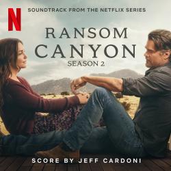 Ransom Canyon: Season 2 Soundtrack from the Netflix Series. Передняя обложка. Нажмите, чтобы увеличить.