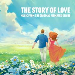 The Story of Love Music from the Original Animated Series. Передняя обложка. Нажмите, чтобы увеличить.