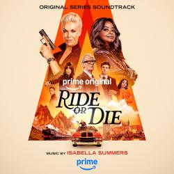 Ride or Die Prime Original Series Soundtrack. Передняя обложка. Нажмите, чтобы увеличить.