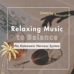 Relaxing Music to Balance the Autonomic Nervous System. Передняя обложка. Нажмите, чтобы увеличить.