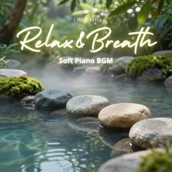 Relax & Breath - Soft Piano BGM. Передняя обложка. Нажмите, чтобы увеличить.