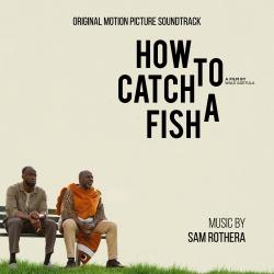How To Catch A Fish Original Motion Picture Soundtrack - EP. Передняя обложка. Нажмите, чтобы увеличить.