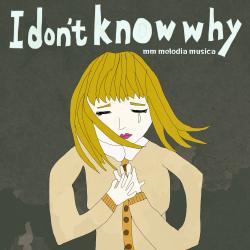 I Don't Know Why. Передняя обложка. Нажмите, чтобы увеличить.