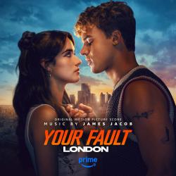 Your Fault: London Original Motion Picture Score. Передняя обложка. Нажмите, чтобы увеличить.