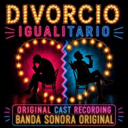 Divorcio Igualitario Original Cast Recording. Передняя обложка. Нажмите, чтобы увеличить.