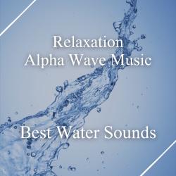 Relaxation Alpha Wave Music - Best Water Sounds. Передняя обложка. Нажмите, чтобы увеличить.