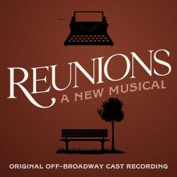 Reunions: A New Musical Original Off-Broadway Cast Recording. Передняя обложка. Нажмите, чтобы увеличить.