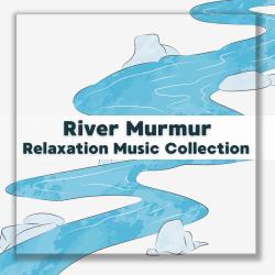 River Murmur Relaxation Music Collection. Передняя обложка. Нажмите, чтобы увеличить.