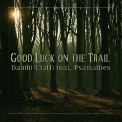 Good Luck on the Trail feat. Psamathes - Single. Передняя обложка. Нажмите, чтобы увеличить.
