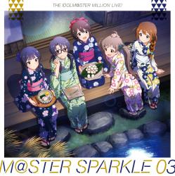Idolm@ster Million Live! Master Sparkle 03 - EP, The. Передняя обложка. Нажмите, чтобы увеличить.