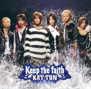 Keep the faith / KAT-TUN [Limited Edition]. Front. Нажмите, чтобы увеличить.