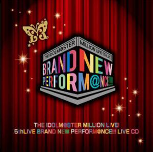 THE IDOLM@STER MILLION LIVE! 5thLIVE BRAND NEW PERFORM@NCE!!! LIVE CD, The. Лицевая сторона . Нажмите, чтобы увеличить.