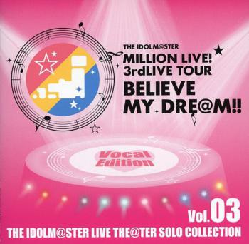 THE IDOLM@STER LIVE THE@TER SOLO COLLECTION Vol.03 Vocal Edition, The. Front (small). Нажмите, чтобы увеличить.