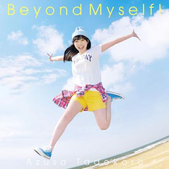 Beyond Myself! / Azusa Tadokoro. Front. Нажмите, чтобы увеличить.