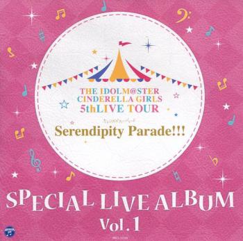 THE IDOLM@STER CINDERELLA GIRLS 5thLIVE TOUR Serendipity Parade!!! SPECIAL LIVE ALBUM Vol.1, The. Front. Нажмите, чтобы увеличить.