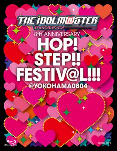 THE IDOLM@STER 8th ANNIVERSARY HOP!STEP!!FESTIV@L!!! @YOKOHAMA0804, The. Front. Нажмите, чтобы увеличить.