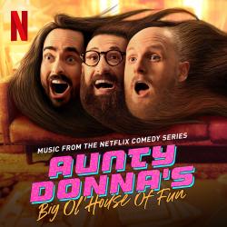 Aunty Donna's Big Ol' House of Fun Music from the Netflix Comedy Series. Передняя обложка. Нажмите, чтобы увеличить.