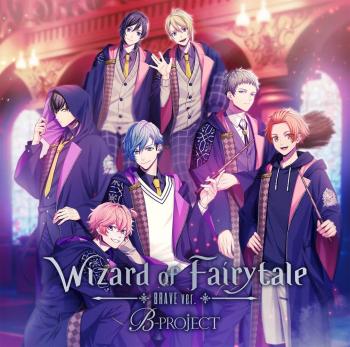 Wizard of Fairytale BRAVE ver. / B-PROJECT [Limited Edition]. Front. Нажмите, чтобы увеличить.