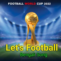 Let's Football Fifa Worldcup 2022 Theme Song - Single. Передняя обложка. Нажмите, чтобы увеличить.