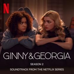 Ginny & Georgia: Season 2 Soundtrack from the Netflix Series. Передняя обложка. Нажмите, чтобы увеличить.