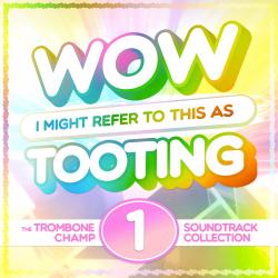 Wow I Might Refer to This as Tooting: The Trombone Champ Soundtrack Collection, Vol. 1 Original Game Soundtrack. Передняя обложка. Нажмите, чтобы увеличить.