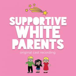 Supportive White Parents Original Cast Recording. Передняя обложка. Нажмите, чтобы увеличить.