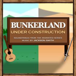 Bunkerland: Under Construction Soundtrack from the Animated Series - EP. Передняя обложка. Нажмите, чтобы увеличить.