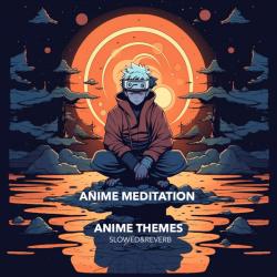 Anime Themes Slowed & Reverb. Передняя обложка. Нажмите, чтобы увеличить.